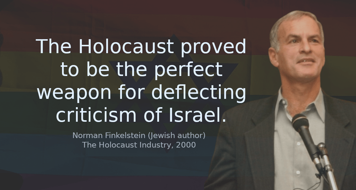 The Holocaust proved to be the perfect weapon for deflecting criticism of Israel