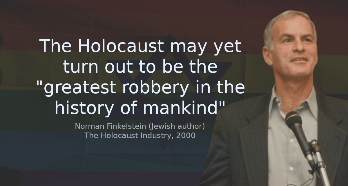 The Holocaust may yet turn out to be the &ldquo;greatest robbery in the history of mankind&rdquo;