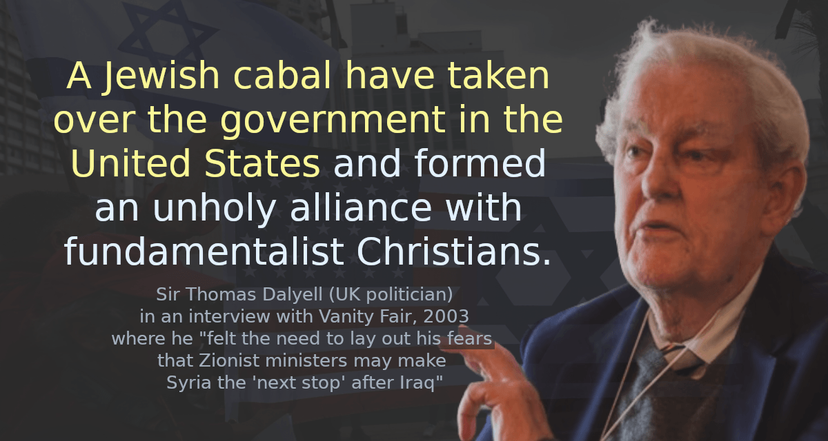 A Jewish cabal have taken over the government in the United States and formed an unholy alliance with fundamentalist Christians