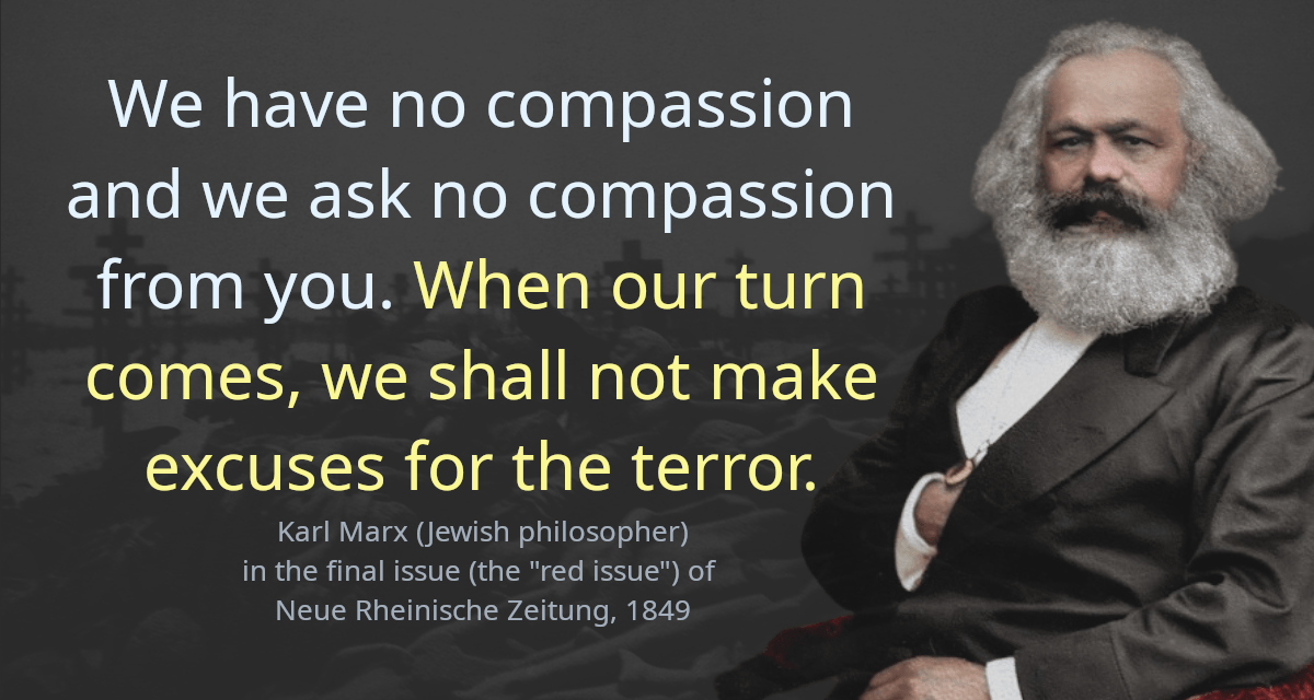 We have no compassion and we ask no compassion from you. When our turn comes, we shall not make excuses for the terror.