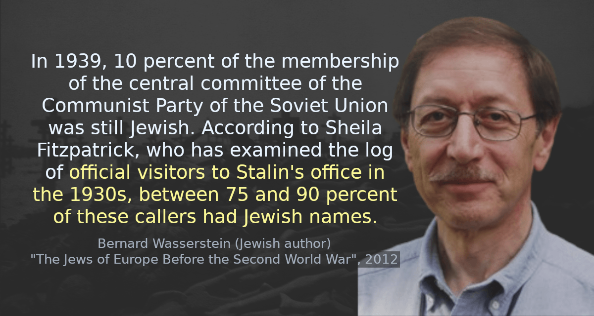 In 1939, 10 percent of the membership of the central committee of the Communist Party of the Soviet Union was still Jewish. According to Sheila Fitzpatrick, who has examined the log of official visitors to Stalin&rsquo;s office in the 1930s, between 75 and 90 percent of these callers had Jewish names.