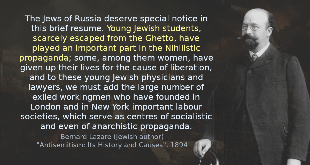 The Jews of Russia deserve special notice in this brief resume. Young Jewish students, scarcely escaped from the Ghetto, have played an important part in the Nihilistic propaganda; some, among them women, have given up their lives for the cause of liberation, and to these young Jewish physicians and lawyers, we must add the large number of exiled workingmen who have founded in London and in New York important labour societies, which serve as centres of socialistic and even of anarchistic propaganda.