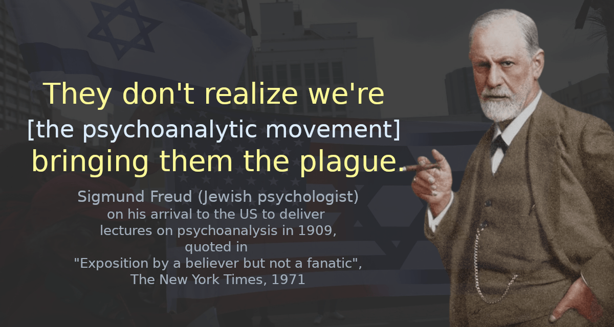 They don&rsquo;t realize we&rsquo;re [the psychoanalytic movement] bringing them the plague.