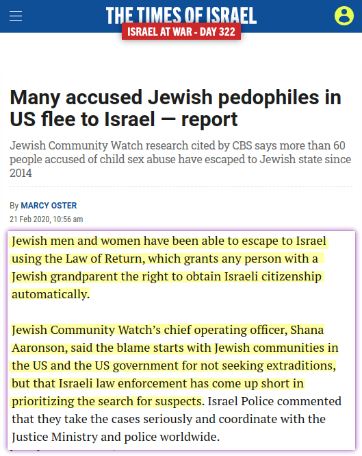 Many Americans accused of sexually abusing children flee to Israel to escape justice, according to a report Wednesday — and bringing them back can be tough. [&hellip;] Jewish men and women have been able to escape to Israel using the Law of Return, which grants any person with a Jewish grandparent the right to obtain Israeli citizenship automatically. [&hellip;] Jewish Community Watch’s chief operating officer, Shana Aaronson, said the blame starts with Jewish communities in the US and the US government for not seeking extraditions.