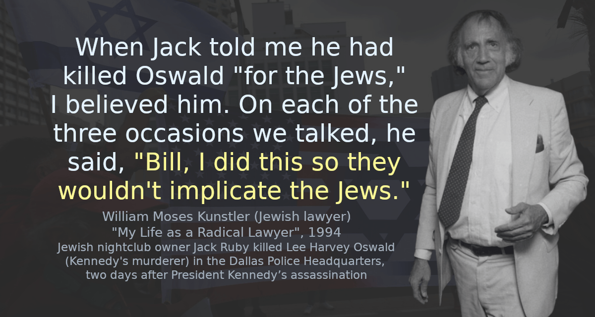 When Jack told me he had killed Oswald &ldquo;for the Jews,&rdquo; I believed him. On each of the three occasions we talked, he said, &ldquo;Bill, I did this so they wouldn&rsquo;t implicate the Jews.&rdquo;