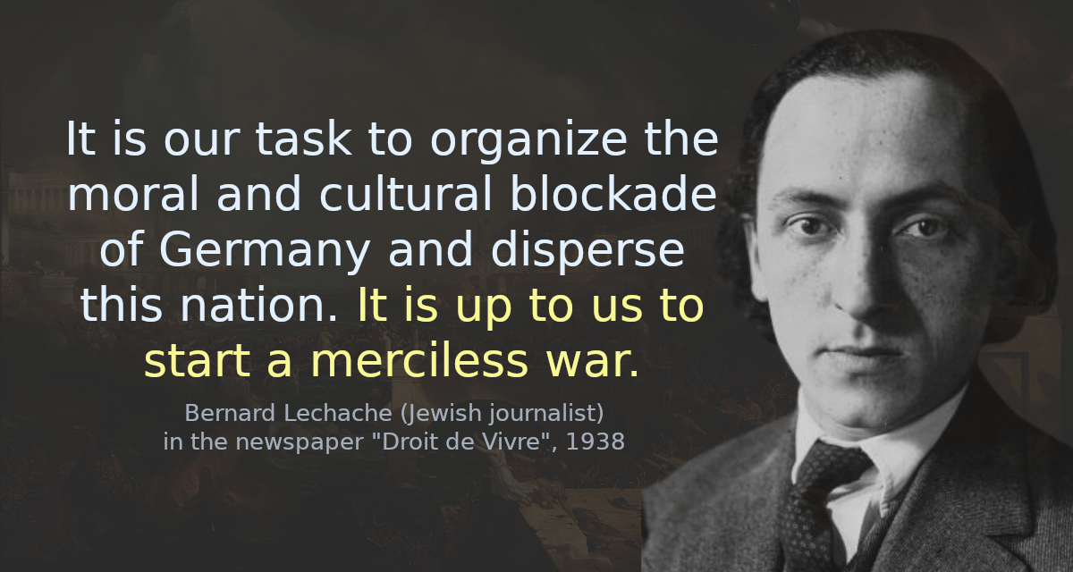 It is our task to organize the moral and cultural blockade of Germany and disperse this nation. It is up to us to start a merciless war.