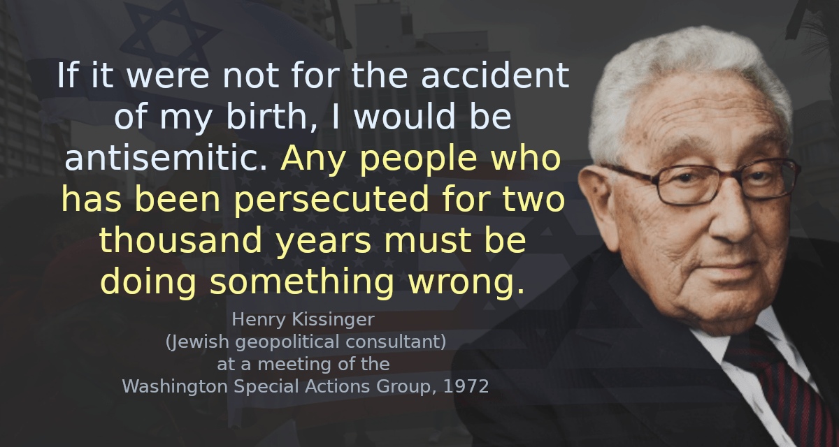 If it were not for the accident of my birth, I would be antisemitic. Any people who has been persecuted for two thousand years must be doing something wrong.