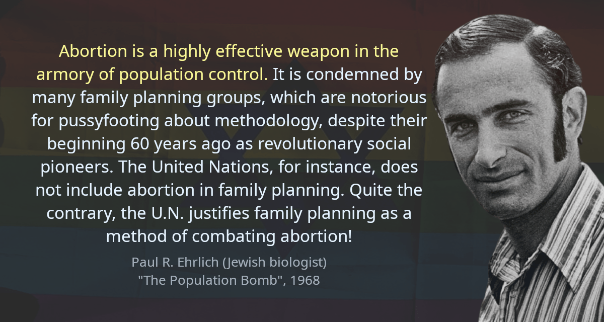 Abortion is a highly effective weapon in the armory of population control. It is condemned by many family planning groups, which are notorious for pussyfooting about methodology, despite their beginning 60 years ago as revolutionary social pioneers. The United Nations, for instance, does not include abortion in family planning. Quite the contrary, the U.N. justifies family planning as a method of combating abortion!